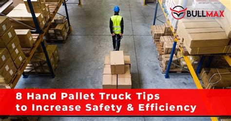 8 Hand Pallet Truck Tips to Increase Safety & Efficiency - Bullmax