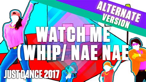 Just Dance 2017: Watch Me (Whip/Nae Nae) by Silentó - Family Version - Official Gameplay [US ...