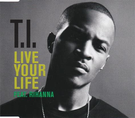 T.I. Feat. Rihanna – Live Your Life (2008, CD) - Discogs