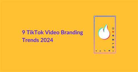 9 TikTok Video Branding Trends 2024