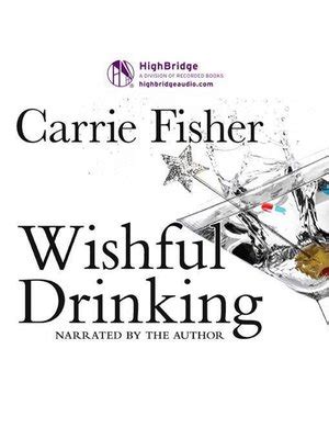 Wishful Drinking by Carrie Fisher · OverDrive: Free ebooks, audiobooks & movies from your library.