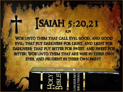 Isaiah 5:20-21 | Bible end times, Evil and good, Daily bible verse