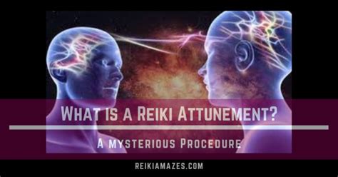 What Is A Reiki Attunement? | Reiki Amazes