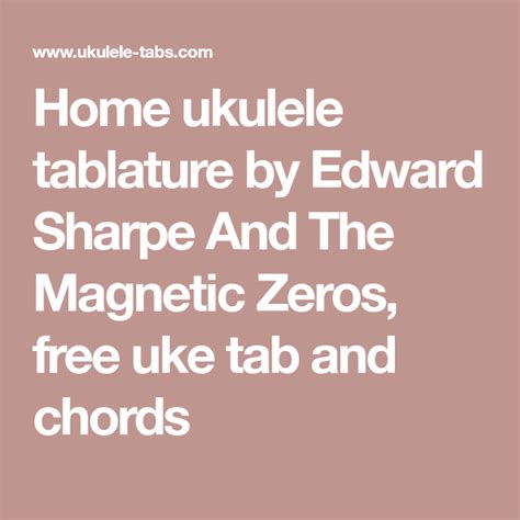 Home ukulele tablature by Edward Sharpe And The Magnetic Zeros, free ...