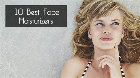 The 10 Best Face Moisturizers! See Which Ones Actually Work