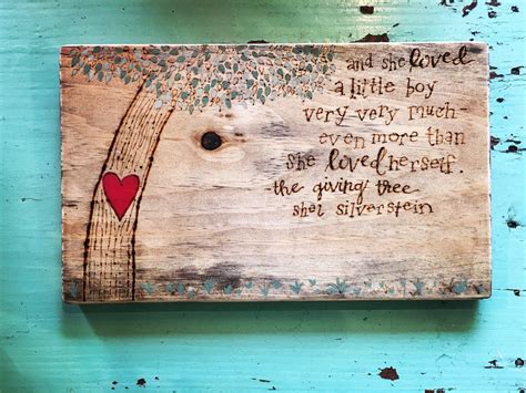 Hand Lettered & Wood Burned Shel Silverstein, The Giving Tree Quote - "and she loved a little ...