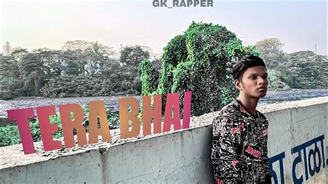 GK RAPPER//(TERA BHAI OFFICIAL MUSIC VIDEO)//(PROD:BMBEATZ)(RAP2022 ...