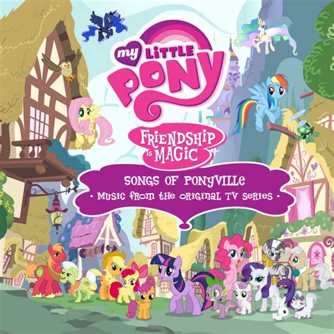 Friendship is Magic: Songs of Ponyville - Album by My Little Pony | Spotify