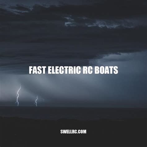 Fast Electric RC Boats: Features, Advantages, and Buying Guide