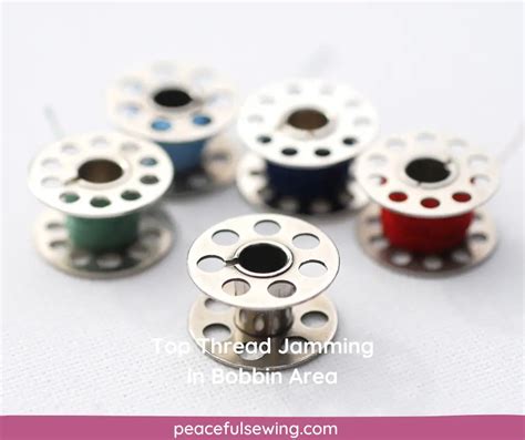 Top Thread Jamming in Bobbin Area: Causes and Solutions