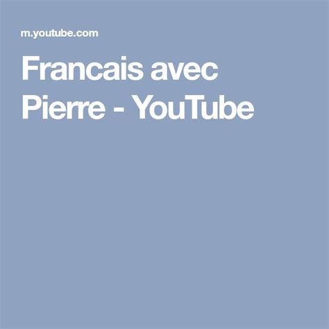 Francais avec Pierre - YouTube