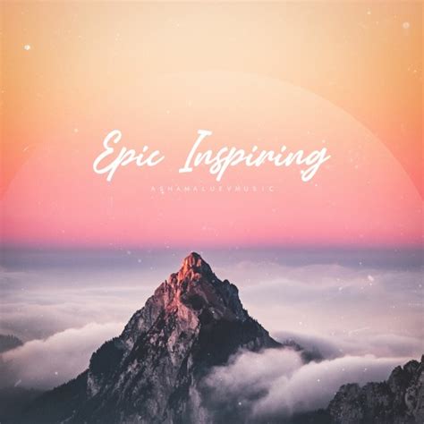 Stream Epic Inspiring - Cinematic Inspirational & Motivational Background Music (FREE DOWNLOAD ...