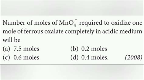 Number of moles of MnO4 - required to oxidize one mole of ferrous oxalate completely in acidic ...