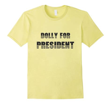 dolly for president T-Shirt-Art – Artvinatee