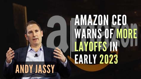 Amazon CEO Andy Jassy warns of more layoffs in early 2023 - PGurus