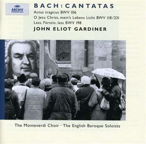 Gardiner - Cantatas BWV 106, 118b, 198