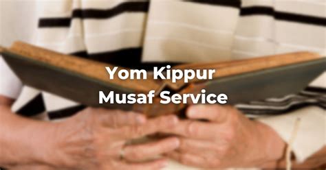 Yom Kippur Musaf Service - The Digital Home for Conservative Judaism