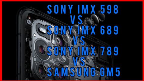 Sony imx 598 vs Sony imx 689 vs Sony imx 789 vs Samsung isocell gm5//48 mp sensor comparision ...