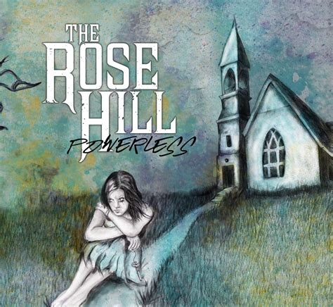 The Rose Hill — The Rose Hill CD "Powerless"