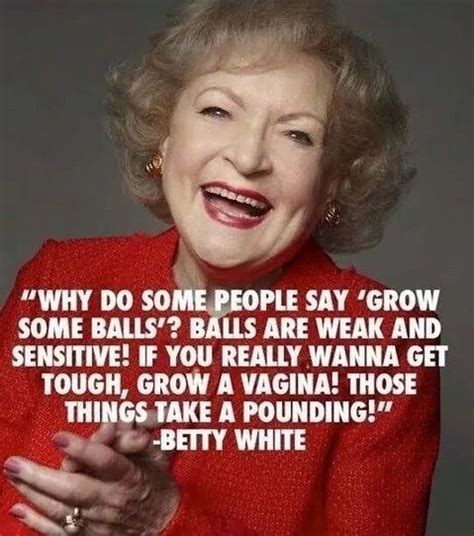 Betty White Balls Quote - ShortQuotes.cc