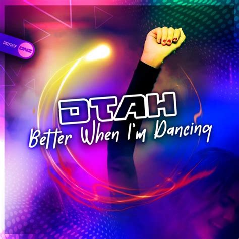 Stream DTAH - Better When I'm Dancing by DNZ Records | Listen online ...