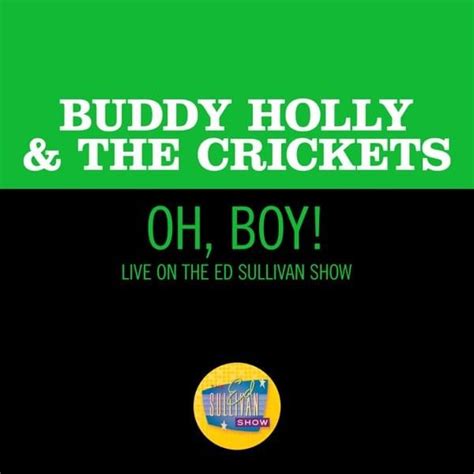 Buddy Holly – Oh, Boy! (Live On The Ed Sullivan Show, January 26,1958) Lyrics | Genius Lyrics