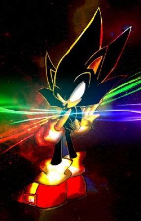 Darkness Shall Rise (a sonic Fanfic) - Dark Super Sonic - Wattpad