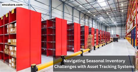 Navigating Seasonal Inventory Challenges with Asset Tracking Systems