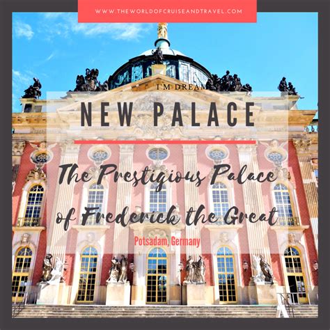 NEW PALACE – THE PRESTIGIOUS PALACE OF FREDERICK THE GREAT – The World of Cruise and Travel