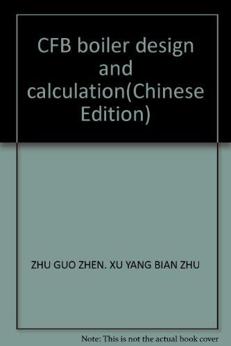 CFB boiler design and calculation - ZHU GUO ZHEN. XU YANG BIAN ZHU ...