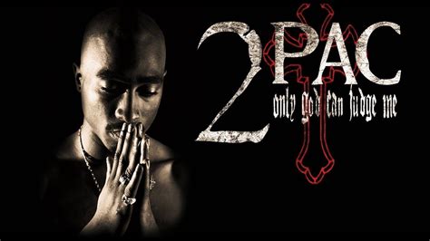 Tupac Only God Can Judge Me Wallpapers - Wallpaper Cave