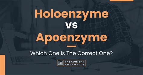 Holoenzyme vs Apoenzyme: Which One Is The Correct One?