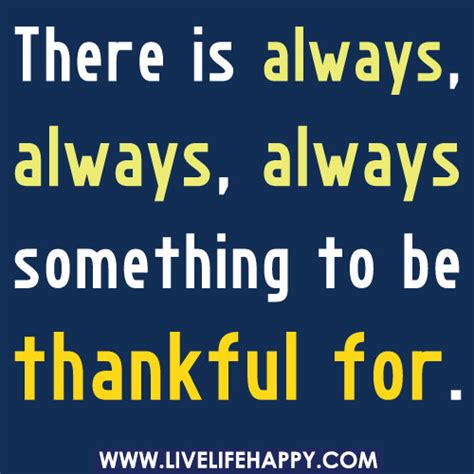 There is always, always, always something to be thankful f… | Flickr ...