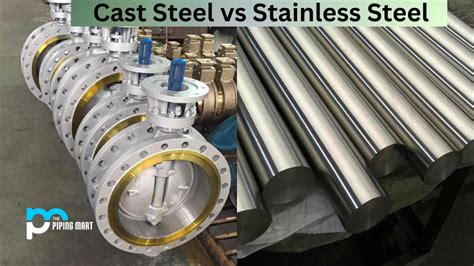 Cast Steel vs Stainless Steel - What's the Difference