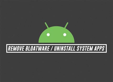 How to Remove Bloatware on Android Devices