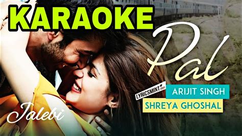 Pal - Arijit Singh - KARAOKE WITH LYRICS | Jalebi | Shreya Ghoshal || Bollywood Song Karaoke ...