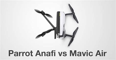 Parrot vs DJI: Parrot Anafi Vs Mavic Air: Top Full Guide 2021 - Staaker