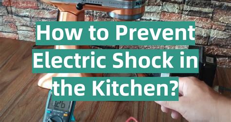 How to Prevent Electric Shock in the Kitchen? - KitchenProfy