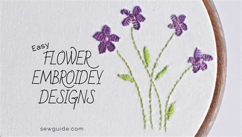 Easy Flower Embroidery Designs For Clothes - SewGuide