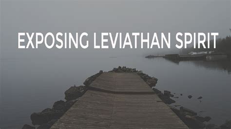 Exposing Leviathan Spirit - Hearts on Fire Church