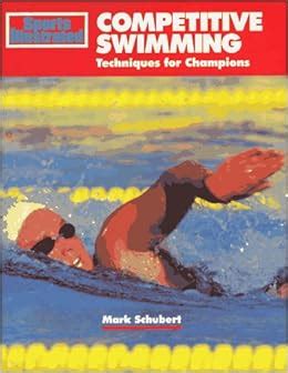 Competitive Swimming: Techniques for Champions (Sport's Illustrated Winner's Circle Books): Mark ...