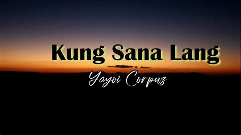 Kung Sana Lang Yayoi Corpuz (Video Lyrics) - YouTube