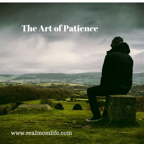 The Art of Patience - Real Mom Life