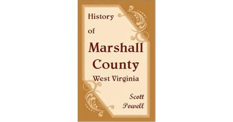 History of Marshall County, West Virginia by Scott Powell