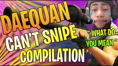 Daequan Can't Snipe? Daequan Funny Moments Compilation ( Fortnite funniest moments ) - YouTube