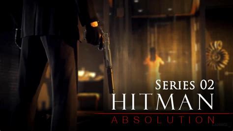 Hitman Absolution – Walkthrough Series 02 (A Personal Contract ...