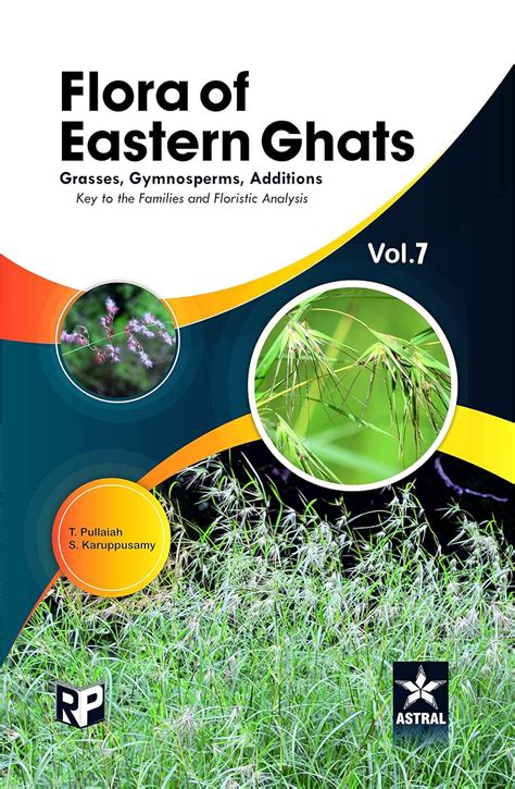 Flora of Eastern Ghats Vol 7: Grass Gymnosperms Additions Keys to the Families and Floristics ...