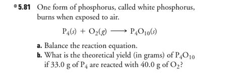 Solved 5.81 One form of phosphorus, called white phosphorus, | Chegg.com