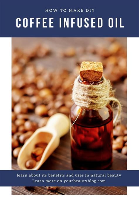 How to Make Coffee Infused Oil, Its Benefits and How to Use It in 2020 ...