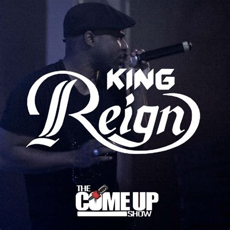 [Interview] The Come Up Show Presents- King Reign - The Come Up Show